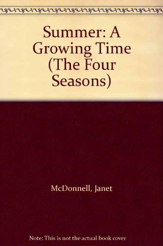 Beispielbild fr Summer: A Growing Time (The Four Seasons) McDonnell, Janet and Hohag, Linda zum Verkauf von MI Re-Tale