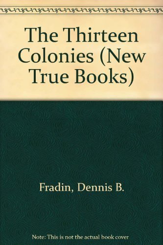 Beispielbild fr The Thirteen Colonies (New True Books) zum Verkauf von Wonder Book