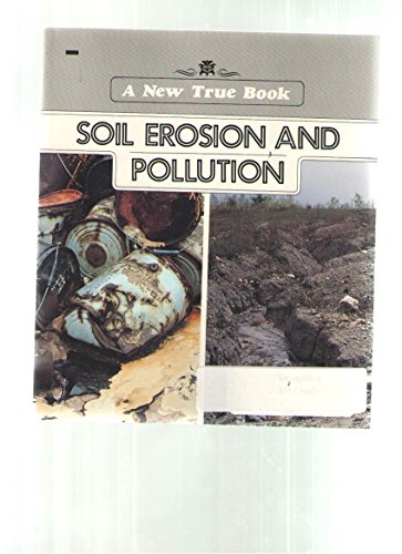 Soil Erosion and Pollution (New True Books) (9780516411880) by Stille, Darlene