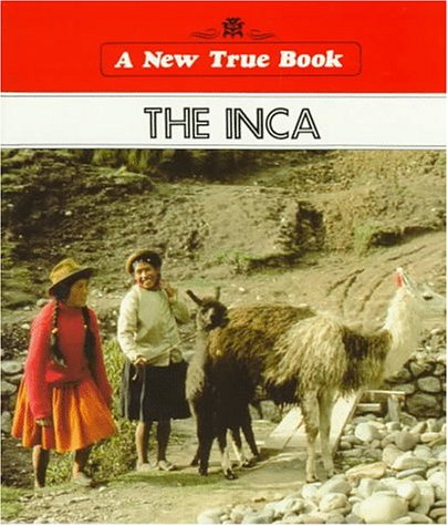 Beispielbild fr The Inca (New True Books) zum Verkauf von Wonder Book