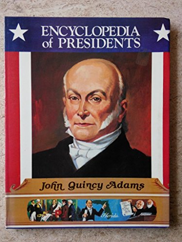 Imagen de archivo de John Quincy Adams: Sixth President of the United States (Encyclopedia of Presidents) a la venta por Jay's Basement Books