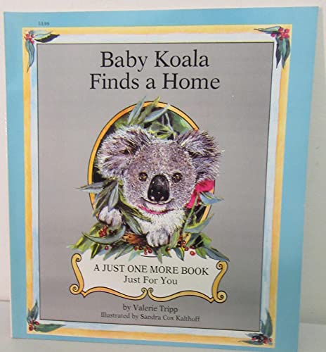 Beispielbild fr Baby Koala Finds a Home (Just One More Series) zum Verkauf von Wonder Book