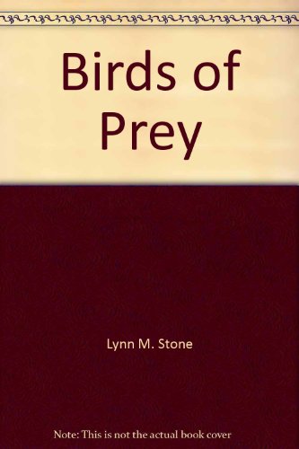Birds of Prey (9780516416762) by Stone, Lynn M.