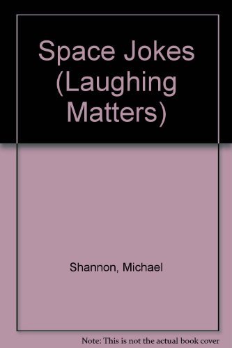 Space Jokes (Laughing Matters) (9780516418742) by Shannon, Michael