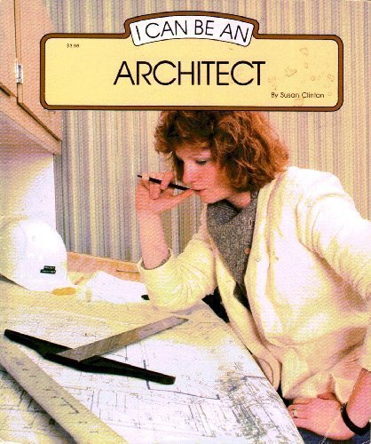 Beispielbild fr I Can Be an Architect (I Can Be Books) zum Verkauf von Wonder Book