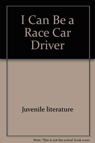 Imagen de archivo de Race Car Driver (I Can Be A) a la venta por Wonder Book