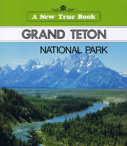 Beispielbild fr Grand Teton National Park (A New True Book) zum Verkauf von Wonder Book