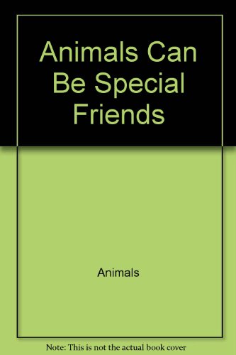 Beispielbild fr Animals Can Be Special Friends (Safety Town Series) zum Verkauf von Wonder Book