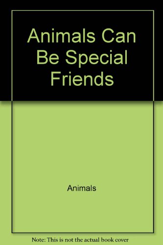 Stock image for Animals Can Be Special Friends (Safety Town Series) for sale by Wonder Book