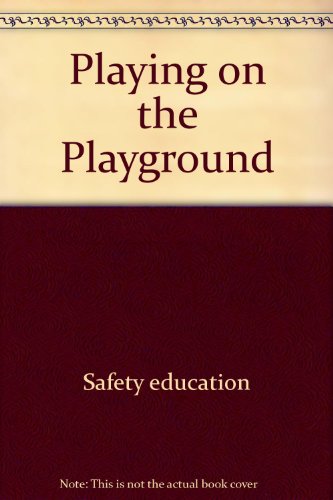 Imagen de archivo de Playing on the Playground (Safety Town Series) a la venta por Wonder Book