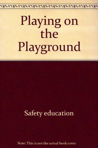 Stock image for Playing on the Playground (Safety Town Series) for sale by Wonder Book