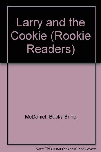 9780516420141: Larry and the Cookie (Rookie Readers)