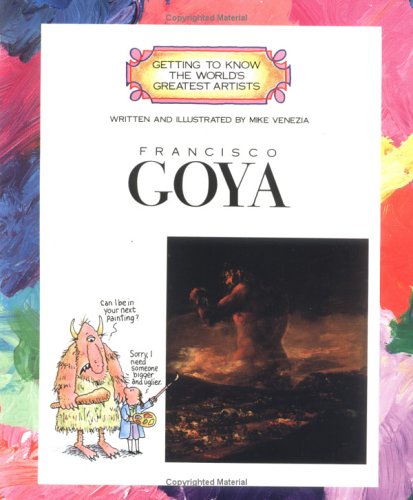 9780516422923: GETTING TO KNOW WORLD GREAT:GOYA (Getting to Know the World's Greatest Artists)