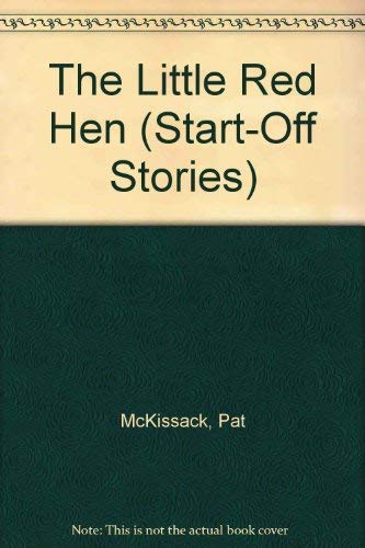 The Little Red Hen (Start-Off Stories) (9780516423630) by McKissack, Pat; McKissack, Fredrick