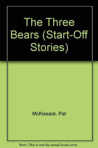 The Three Bears (Start-Off Stories) (9780516423647) by McKissack, Pat; McKissack, Fredrick