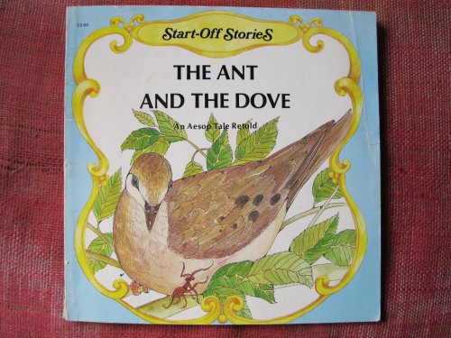 Beispielbild fr The Ant and the Dove (Start-Off Stories) zum Verkauf von Wonder Book