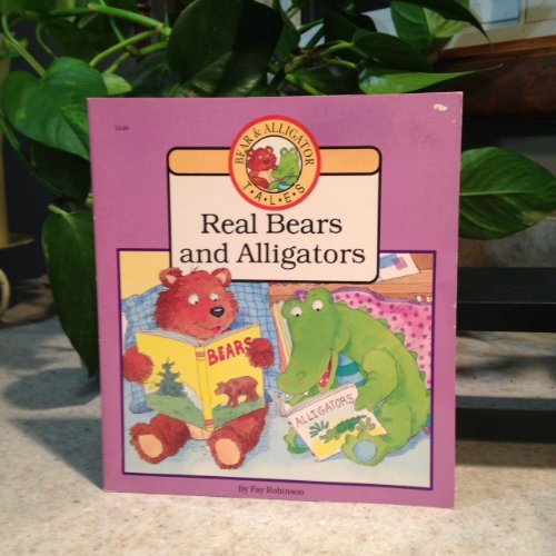 Stock image for Real Bears and Alligators (Bear and Alligator Tales) for sale by SecondSale