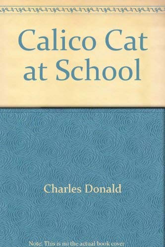 9780516434452: Title: Calico Cat at School