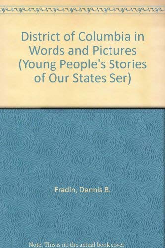 Beispielbild fr District of Columbia in Words and Pictures (Young People's Stories of Our States Ser) zum Verkauf von Wonder Book