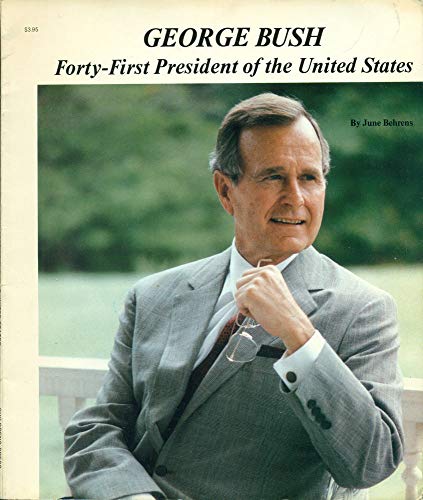 Imagen de archivo de George Bush : Forty-First President of the United States a la venta por Better World Books