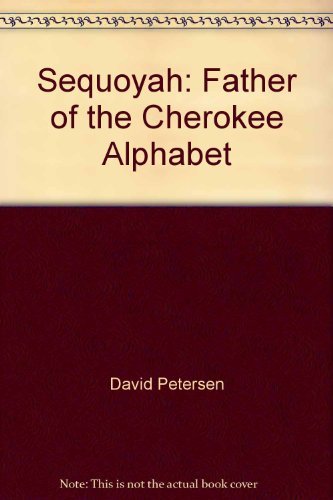 Beispielbild fr Sequoyah : Father of the Cherokee Alphabet zum Verkauf von Better World Books