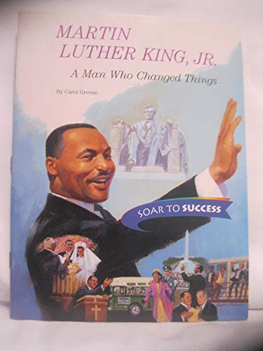 Imagen de archivo de Martin Luther King, Jr. : A Man Who Changed Things a la venta por Better World Books