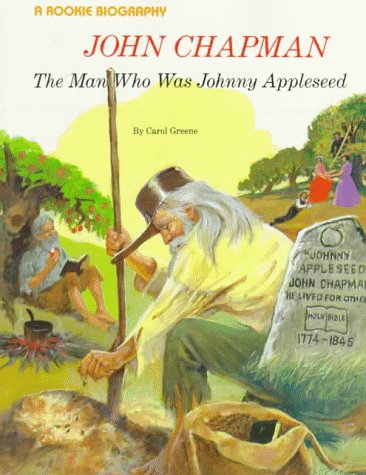 Beispielbild fr John Chapman: The Man Who Was Johnny Appleseed (Rookie Biography) zum Verkauf von SecondSale