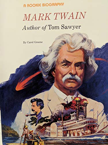 Mark Twain: Author of Tom Sawyer (Rookie Biographies) (9780516442280) by Greene, Carol