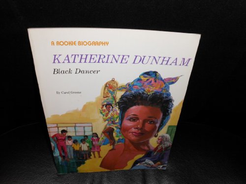9780516442525: Katherine Dunham: Black Dancer (Rookie Biography)