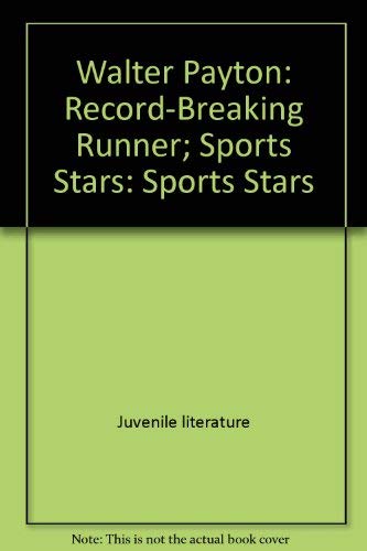 Walter Payton: Record-Breaking Runner; Sports Stars: Sports Stars (Sports Stars (Children's Press Paper)) (9780516443638) by Stein, R. Conrad; Stein, Conrad R.