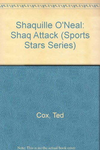 Shaquille O'Neal: Shaq Attack (Sports Stars Series) (9780516443799) by Cox, Ted