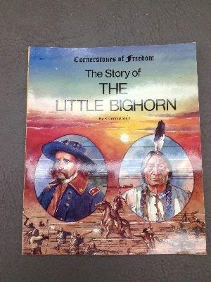 Stock image for The Story of the Little Bighorn (Cornerstones of Freedom) for sale by Wonder Book