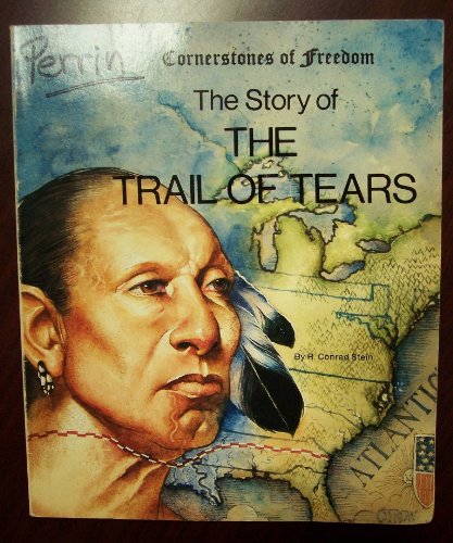 Beispielbild fr The Story of the Trail of Tears (Cornerstones of Freedom) zum Verkauf von Wonder Book