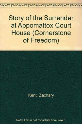 Stock image for Story of the Surrender at Appomattox Court House (Cornerstone of Freedom) for sale by Wonder Book