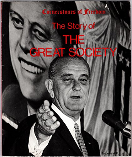 Beispielbild fr The Story of the Great Society (Cornerstones of Freedom Series) zum Verkauf von Wonder Book