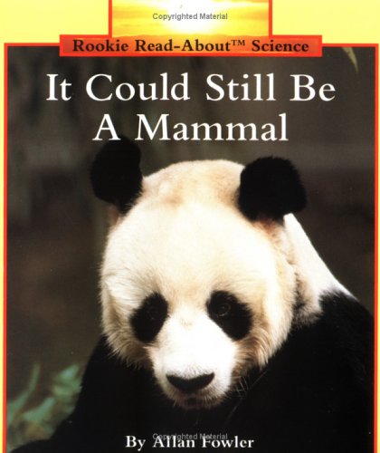 It Could Still Be a Mammal (Rookie Read-About Science) - Fowler, Allan