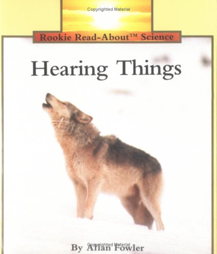 Stock image for Hearing Things (Rookie Read-About Science) for sale by SecondSale