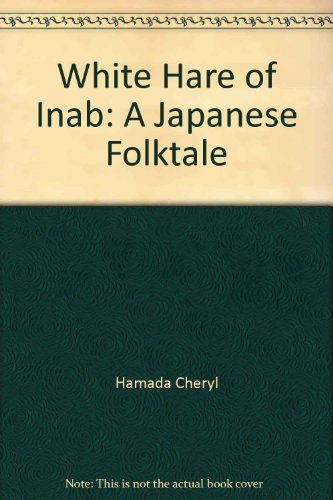 White Hare of Inaba: A Japanese Folktale (9780516451473) by Hamada, Cheryl