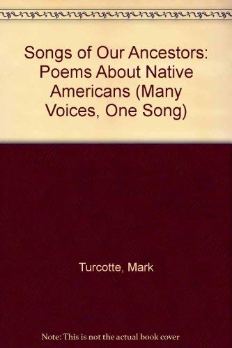 Stock image for Songs of Our Ancestors: Poems About Native Americans (Many Voices, One Song) for sale by Dailey Ranch Books