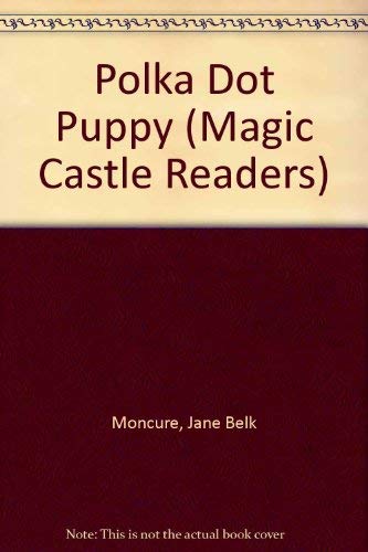 9780516457291: Polka Dot Puppy (Magic Castle Readers)
