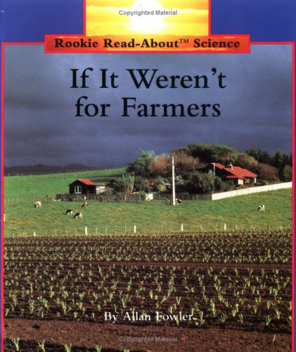 9780516460093: If It Weren't for Farmers (Rookie Read-About Science)