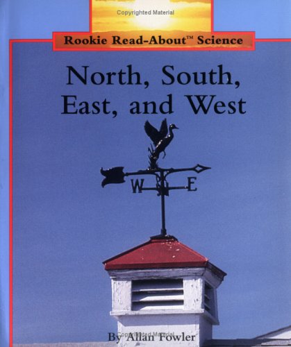 Imagen de archivo de North, South, East, and West (Rookie Read-About Science) a la venta por Jenson Books Inc