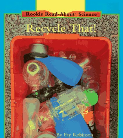 9780516460338: Recycle That! (Rookie Read-About Science)