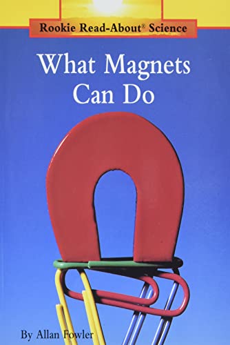 9780516460345: What Magnets Can Do (Rookie Read-About Science: Physical Science: Previous Editions)