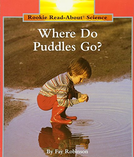 Imagen de archivo de Where Do Puddles Go? (Rookie Read-About Science: Weather) a la venta por Gulf Coast Books