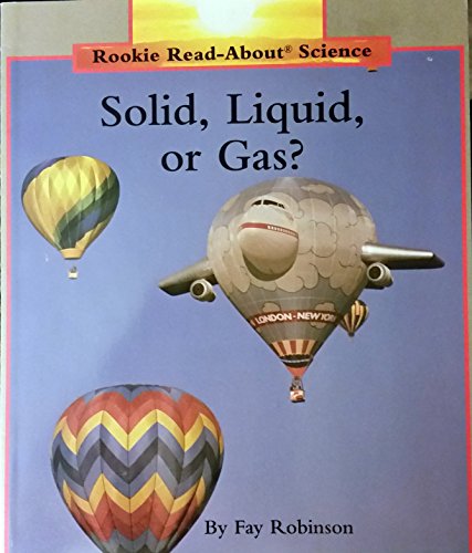 Beispielbild fr Solid, Liquid, Gas (Rookie Read-About Science) zum Verkauf von Wonder Book
