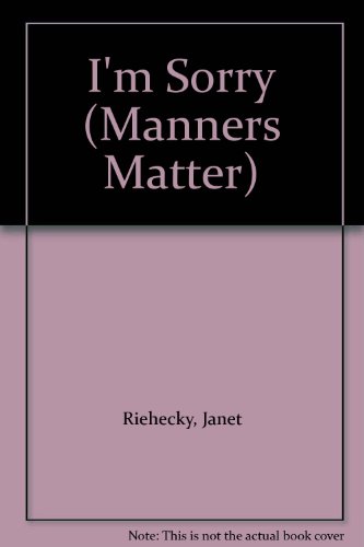 "I'm Sorry" (Manners Matter) (9780516462462) by Riehecky, Janet