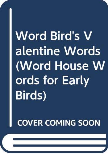 Stock image for Word Birds Valentine Words (Word House Words for Early Birds) for sale by Hawking Books