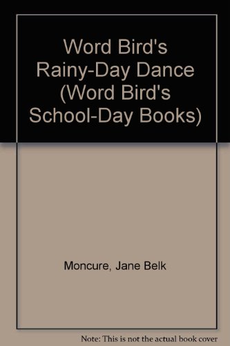 Word Bird's Rainy-Day Dance (Word Bird's School-Day Books) (9780516466040) by Moncure, Jane Belk