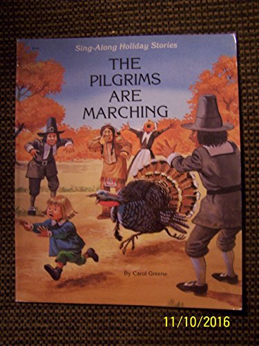 Stock image for The Pilgrims Are Marching: Sing-Along Holiday Stories for sale by ThriftBooks-Dallas